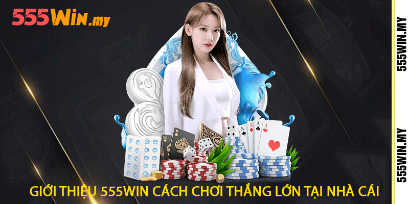 Giới Thiệu 555win - Sảnh Game Uy Tín Hàng Đầu Việt Nam 3 GIOI THIEU 3